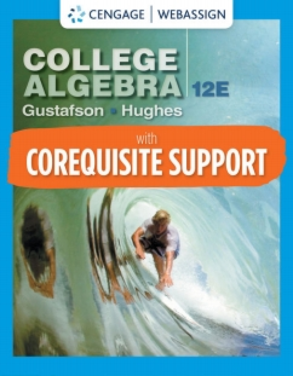 WebAssign with Corequisite Support for Gustafson/Hughes' College Algebra, 12th Edition [Instant Access], Single-Term 12th Edition â€“ PDF/EPUB Version Downloadable